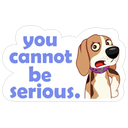 Sticker tagged you cannot be serious, you cannot be serious